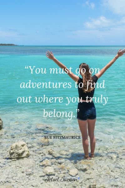 You must go on adventures to find out where you truly belong--quote.